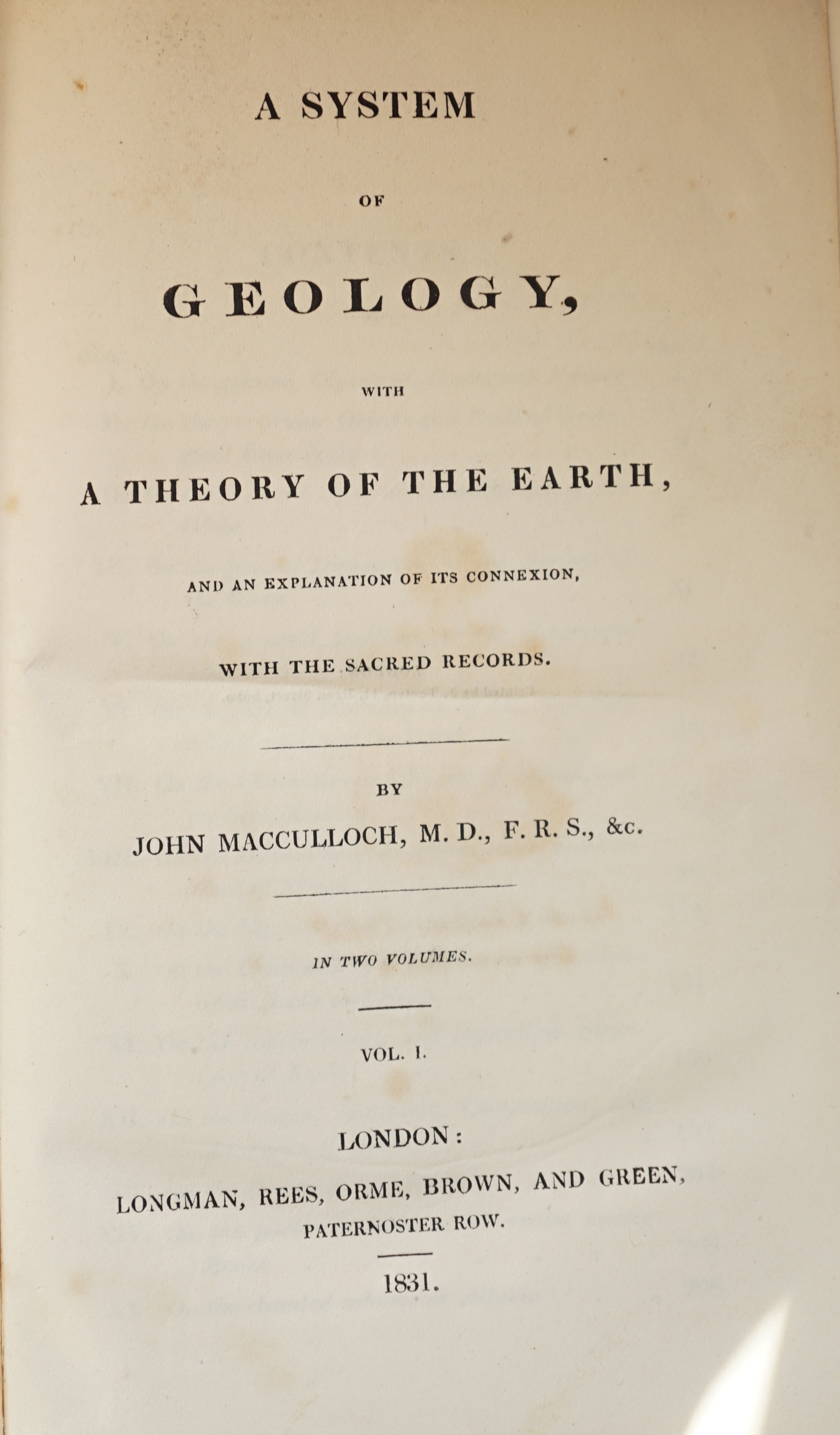 Macculoch, James - A System of Geology, with a Theory of the Earth, 1st edition, 2 vols, 8vo, cloth, stained with spine detached to vol. 1, Longman, Rees, Orme, Brown and Green, London, 1831.